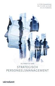 C.P.M. Kouwenhoven De praktijk van strategisch personeelsmanagement -   (ISBN: 9789462154391)