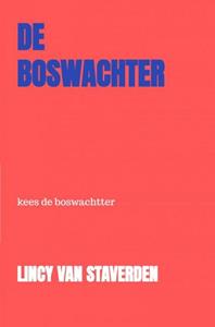 Lincy van Staverden De Boswachter -   (ISBN: 9789403730363)
