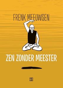 Frenk Meeuwsen Zen zonder meester -   (ISBN: 9789089881090)