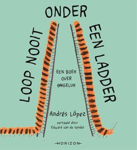 Andrés López Loop nooit onder een ladder -   (ISBN: 9789464104073)