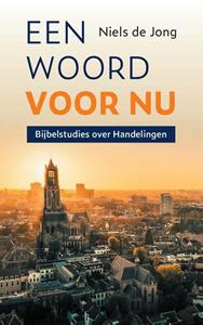 Niels de Jong Een woord voor nu -   (ISBN: 9789043540810)