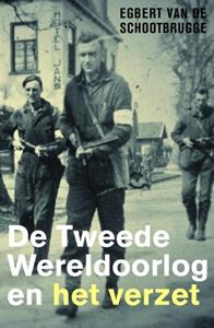Egbert van de Schootbrugge De Tweede Wereldoorlog en het verzet -   (ISBN: 9789401912020)