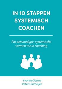 Peter Dalmeijer, Yvonne Stams In 10 stappen systemisch coachen -   (ISBN: 9789083035291)