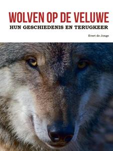 Evert de Jonge Wolven op de Veluwe -   (ISBN: 9789491826634)