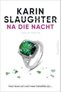 Karin Slaughter Na die nacht -   (ISBN: 9789402712865)