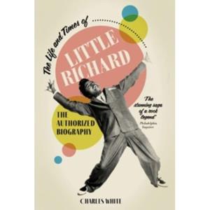 Paagman The life and times of little richard : the authorized biography - Charles White