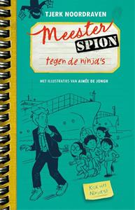 Tjerk Noordraven Meester Spion tegen de ninja's -   (ISBN: 9789048865895)