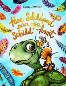 Kristel Steenbergen Hoe Schildpad aan zijn schild komt -   (ISBN: 9789048872947)
