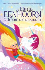 Amy Krouse Rosenthal Elin de eenhoorn en de droom die uitkwam -   (ISBN: 9789048873555)