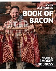 Jord Althuizen Book of Bacon - Powered by Smokey Goodness -   (ISBN: 9789043926478)