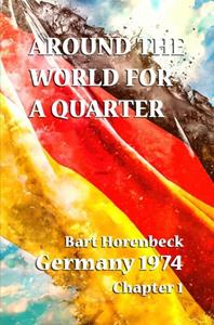 Bart Horenbeck Around the World for a Quarter -   (ISBN: 9789403737652)