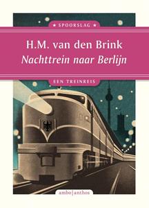Hans Maarten van den Brink Nachttrein naar Berlijn -   (ISBN: 9789026366338)