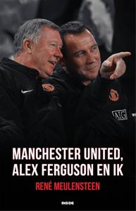 René Meulensteen Manchester United, Alex Ferguson en ik -   (ISBN: 9789048873067)