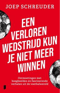 Joep Schreuder Een verloren wedstrijd kun je niet meer winnen -   (ISBN: 9789402324037)