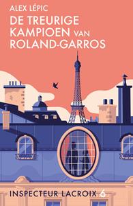 Alex Lépic De treurige kampioen van Roland-Garros -   (ISBN: 9789026173905)