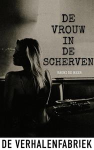 Naomi de Meer De vrouw in de scherven -   (ISBN: 9789461099037)