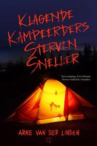 Arne van der Linden Klagende kampeerders sterven sneller -   (ISBN: 9789464945140)