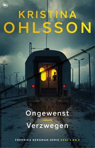 Kristina Ohlsson Ongewenst en Verzwegen -   (ISBN: 9789044366655)
