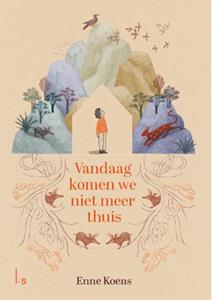 Enne Koens, Maartje Kuiper Vandaag komen we niet meer thuis -   (ISBN: 9789021038612)