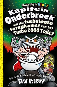 Dav Pilkey Kapitein Onderbroek en de turbulente terugkomst van het Turbo 2000 Toilet -   (ISBN: 9789026167102)