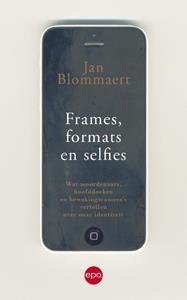 Jan Blommaert Frames, formats en selfies -   (ISBN: 9789462671461)
