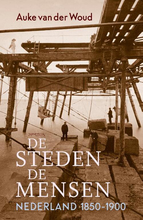 Auke van der Woud De steden, de mensen -   (ISBN: 9789044655209)