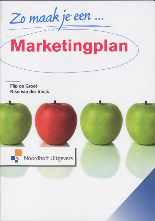 Frank de Groot, N. van der Sluijs Zo maak je een marketingplan -   (ISBN: 9789001303938)