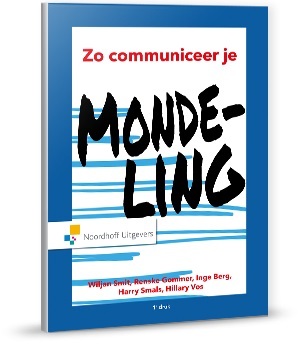 Harry Smals, Inge Berg, Renske Gommer, Wiljan Smit Zo communiceer je mondeling -   (ISBN: 9789001885694)