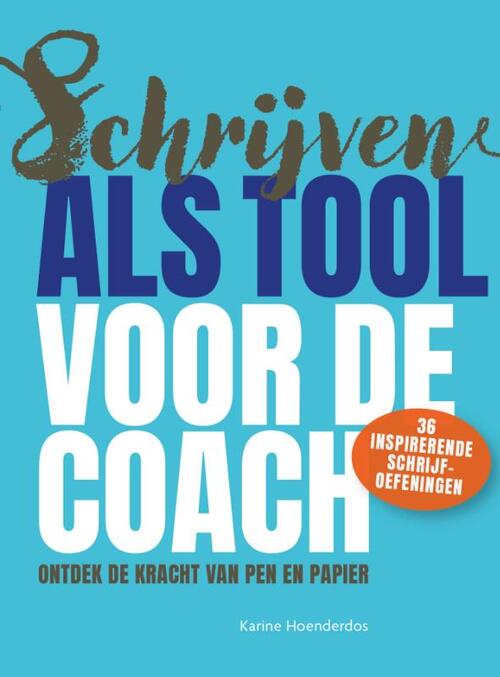Karine Hoenderdos Schrijven als tool voor de coach -   (ISBN: 9789090379739)