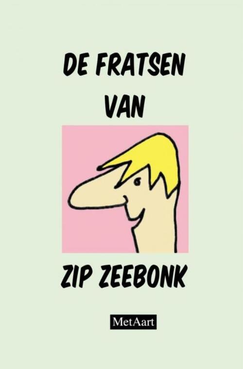 Metaart Zip Zeebonk De fratsen van Zip Zeebonk -   (ISBN: 9789403738284)