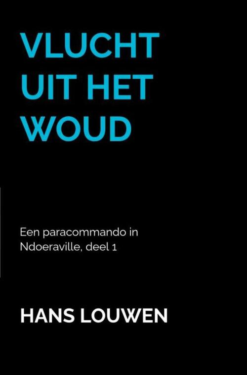 Hans Louwen Vlucht uit het Woud -   (ISBN: 9789464356557)