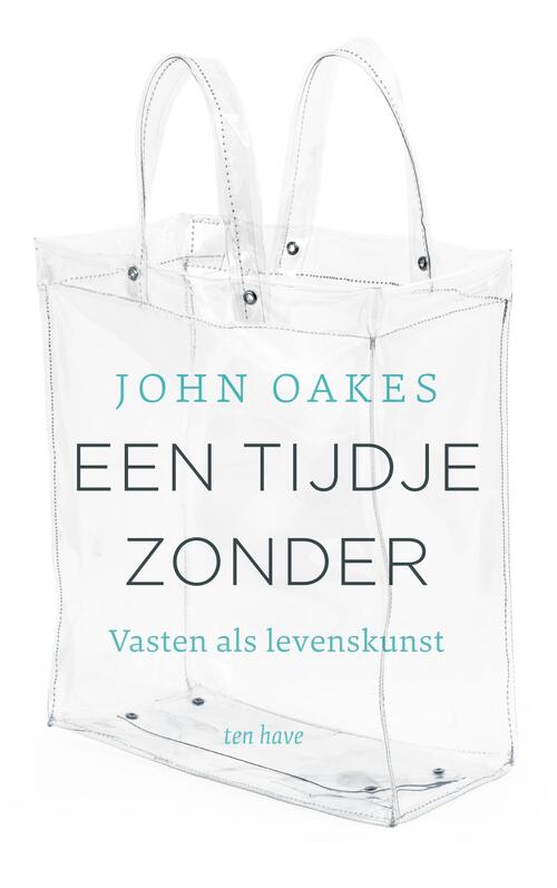 John Oakes Een tijdje zonder -   (ISBN: 9789025912475)