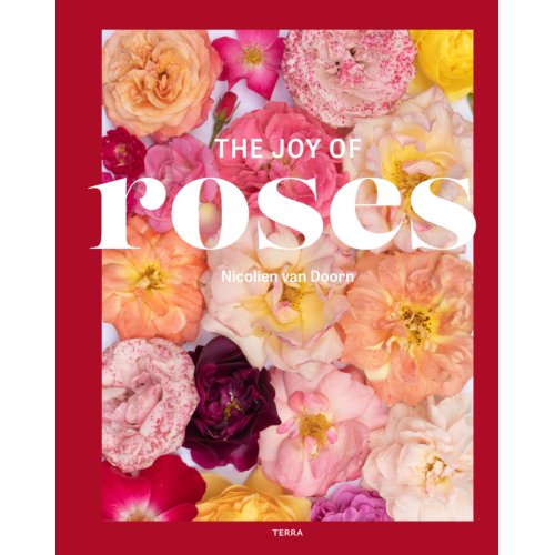 Terra - Lannoo, Uitgeverij The Joy Of Roses - Nicolien van Doorn