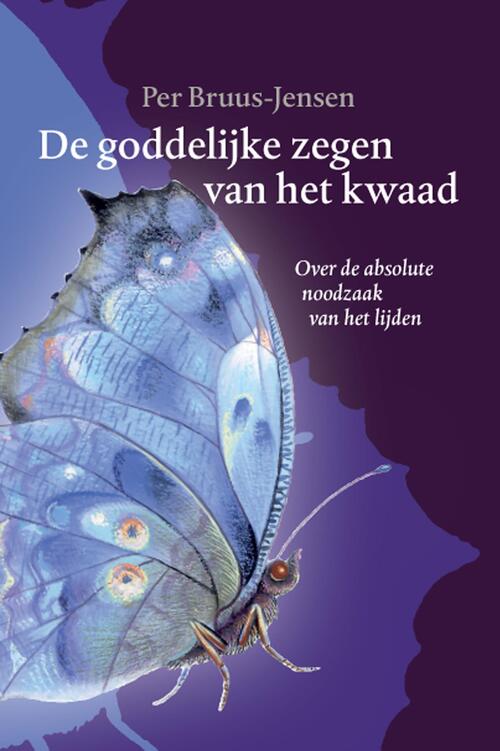 Per Bruus-Jensen De goddelijke zegen van het kwaad -   (ISBN: 9789493364264)