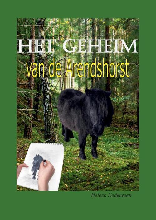Heleen Nederveen Het geheim van de Arendshorst -   (ISBN: 9789464810943)