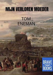 Tom Eneman Mijn verloren Moeder -   (ISBN: 9789465012872)