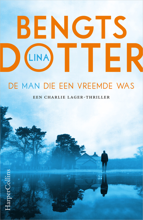 Lina Bengtsdotter De man die een vreemde was -   (ISBN: 9789402709667)