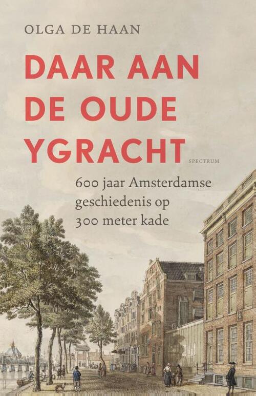Olga de Haan Daar aan de oude Ygracht -   (ISBN: 9789000393923)