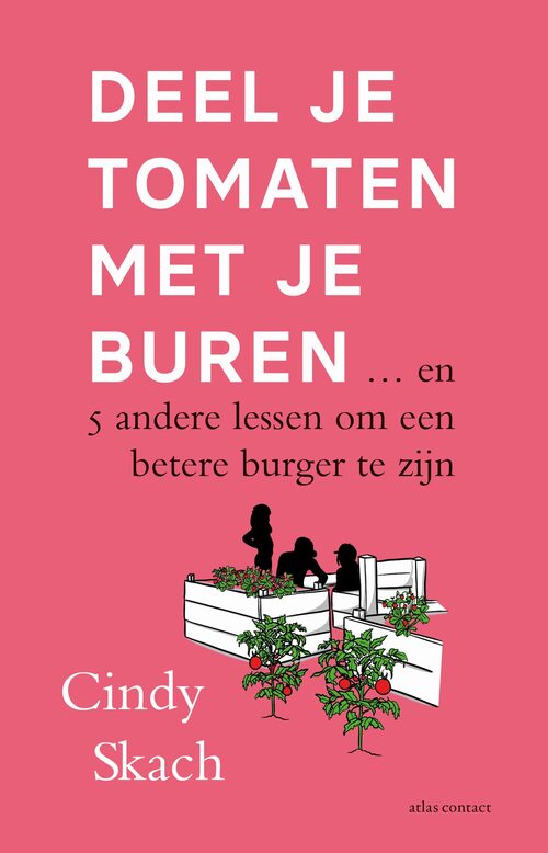 Cindy Skach Deel je tomaten met je buren -   (ISBN: 9789045046686)