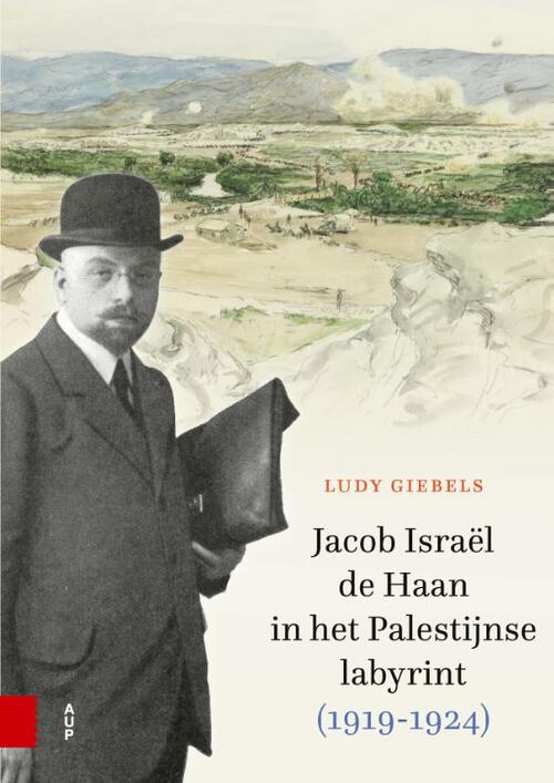 Ludy Giebels Jacob Israël de Haan in het Palestijnse labyrint, 1919-1924 -   (ISBN: 9789048563838)