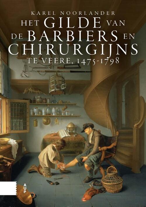 Karel Noorlander Het gilde van de barbiers en chirurgijns te Veere, 1475-1798 -   (ISBN: 9789048564057)