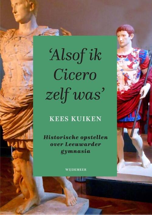 Kees Kuiken Alscf ik Cicero zelf was -   (ISBN: 9789083344829)