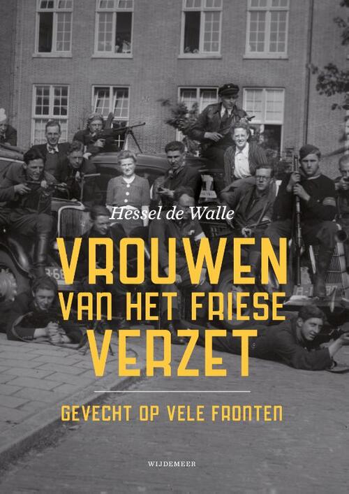 Hessel de Walle Vrouwen van het Friese verzet -   (ISBN: 9789083344843)