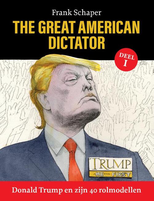 Frank Schaper Donald Trump en zijn 40 rolmodellen -   (ISBN: 9789083395807)