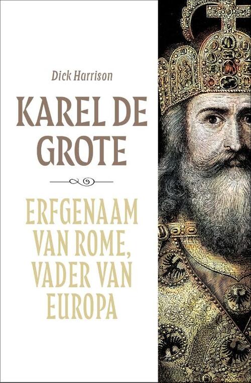 Dick Harrison Karel de Grote -   (ISBN: 9789401919746)