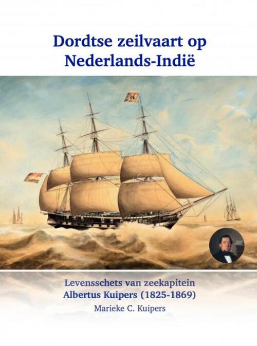 Marieke C. Kuipers Dordtse zeilvaart op Nederlands-Indië -   (ISBN: 9789403736860)