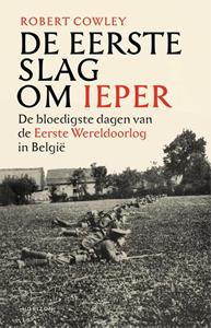 Robert Cowley De Eerste Slag om Ieper -   (ISBN: 9789464104905)