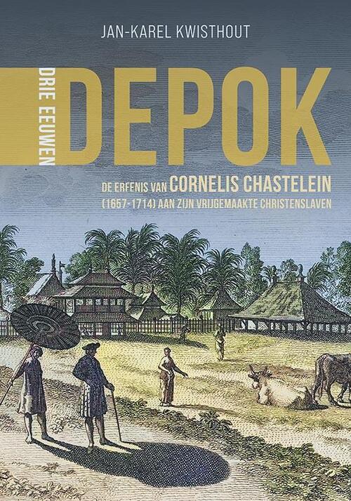 Jan-Karel Kwisthout Drie eeuwen Depok -   (ISBN: 9789464551006)