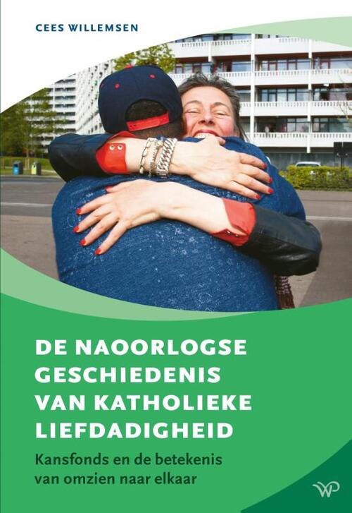 Cees Willemsen De naoorlogse geschiedenis van katholieke liefdadigheid -   (ISBN: 9789464563887)