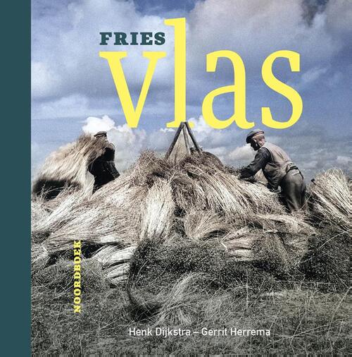 Gerrit Herrema, Henk Dijkstra Fries vlas -   (ISBN: 9789464712179)